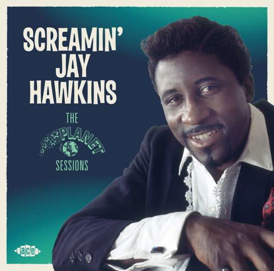 The Planet Sessions - Screamin' Jay Hawkins - Musiikki - ACE RECORDS - 0029667078627 - perjantai 10. helmikuuta 2017