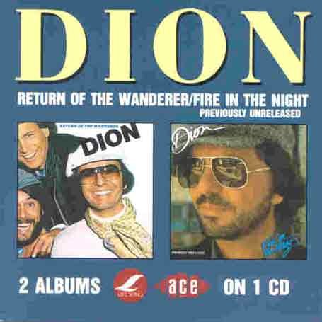 Return Of The Wanderer / Fire In The Night - Dion - Musik - ACE - 0029667193627 - 1994