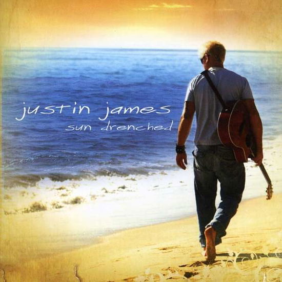 Sun Drenched - Justin James - Musiikki - POP/ROCK - 0030206071627 - sunnuntai 21. heinäkuuta 2013