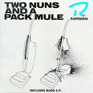 Cover for Rapeman · Two Nuns And A Pack Mule (CD) (2013)