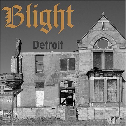 Cover for Blight · Detroit:The Dream Is Dead (CD) (2006)