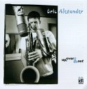 Cover for Eric Alexander · Up over &amp; out (CD) (1995)