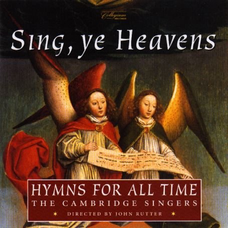 Sing Ye Heavens Hymns for All - Rutter / Cambridge Singers / City of London Sinf - Música - COLLEGIUM - 0040888012627 - 2 de agosto de 2000