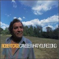 Can You See What You Are Doing - Robert Cage - Musik - FAT POSSUM RECORDS - 0045778031627 - 1 juni 2005