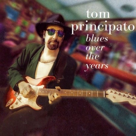 Cover for Tom Principato · Blues Over The Years (CD)