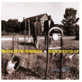 Cover for Wycliffe Gordon &amp; Ron Westray · Bone Structure (CD) (2017)