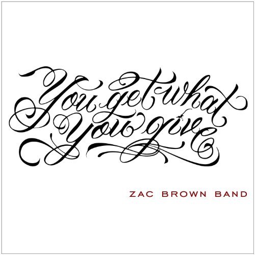 Zac Brown Band You Get What Yo - Zac Brown Band You Get What Yo - Musik - ATLANTIC - 0075678826627 - 28. juni 2011