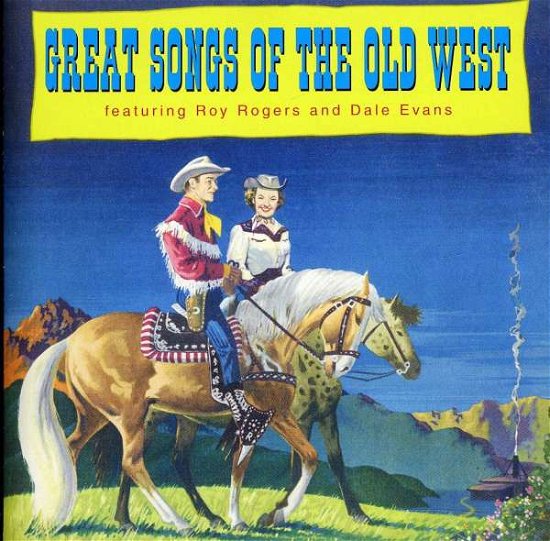 Great Songs of the Old West - Rogers,roy & Evans,dale - Music - ROBEA - 0089353302627 - September 27, 2011