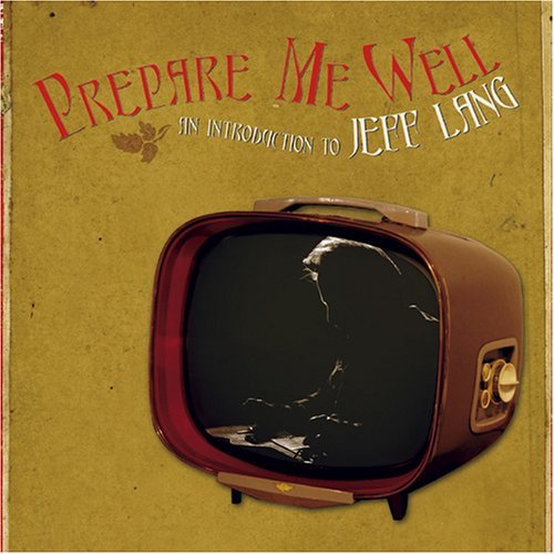 Cover for Jeff Lang · Prepare Me Well (CD) (2006)