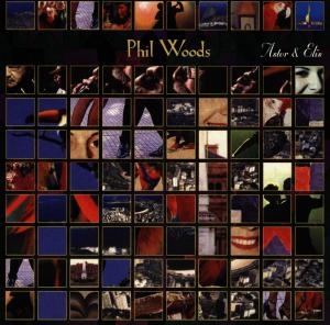 Cover for Phil Woods · For Astor &amp; Elis (CD) (1996)