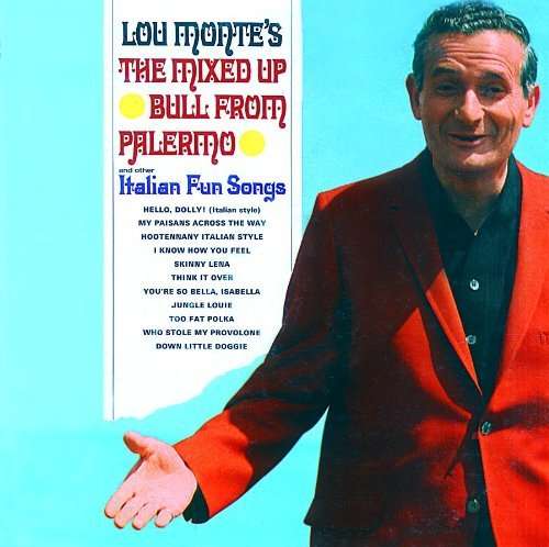 Cover for Lou Monte · Mixed Up Bull from Palermo &amp; Other Italian Fun (CD) (2004)