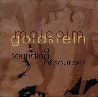 Cover for Malcolm Goldstein · Sounding of Sources (CD) (2008)