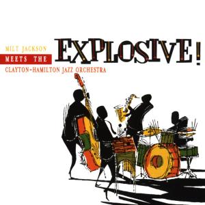 Cover for Jackson,milt / Clayton-hamilton Jazz Orchestra · Explosive-Jackson,Milt Clayton-Hamilton Jazz Orc (CD) (1999)