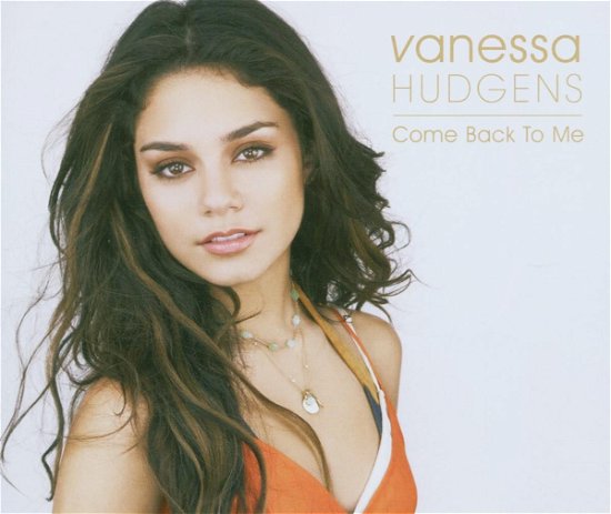 Cover for Vanessa Hudgens · Come Back to Me-2 Trax (SCD) (2007)