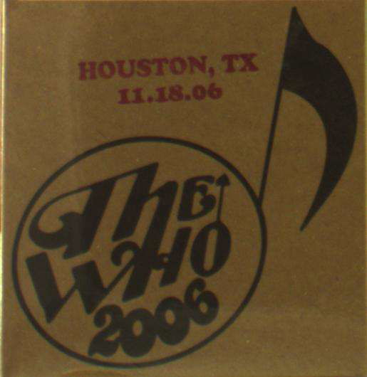 Live: Houston Tx 11/18/06 - The Who - Musiikki -  - 0095225110627 - perjantai 4. tammikuuta 2019
