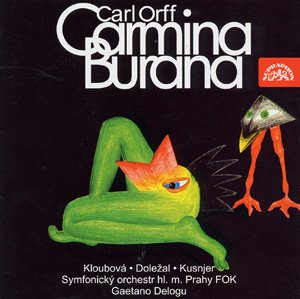 Carmina Burana - Orff / Kloubova / Dolezal / Kusnjer / Delogu - Musiikki - SUPRAPHON - 0099925357627 - torstai 5. elokuuta 2004