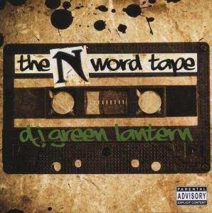 Cover for DJ Green Lantern · DJ Green Lantern-the N Word Tape (CD)