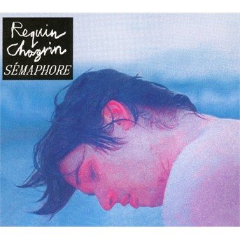 Cover for Requin Chagrin · Semaphore (CD) (2019)