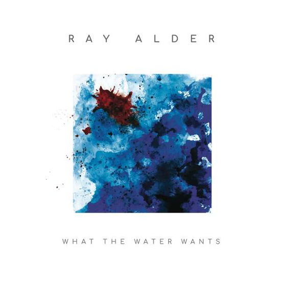 What The Water Wants - Ray Alder - Musiikki - INSIDEOUTMUSIC - 0190759910627 - perjantai 4. joulukuuta 2020