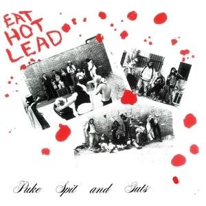 Cover for Puke Spit &amp; Guts · Eat Hot Lead (LP) (2017)