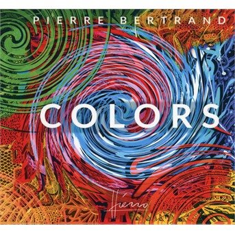 Cover for Pierre Bertrand · Colors (CD) (2021)