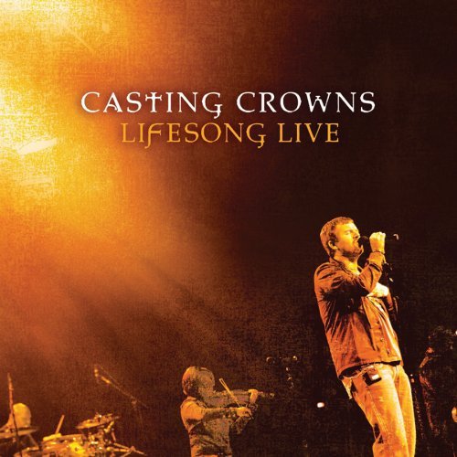 Cover for Casting Crowns · Lifesong Live (CD) [Live edition] (2017)
