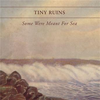 Cover for Tiny Ruins  · Some Were Meant for Sea (CD)