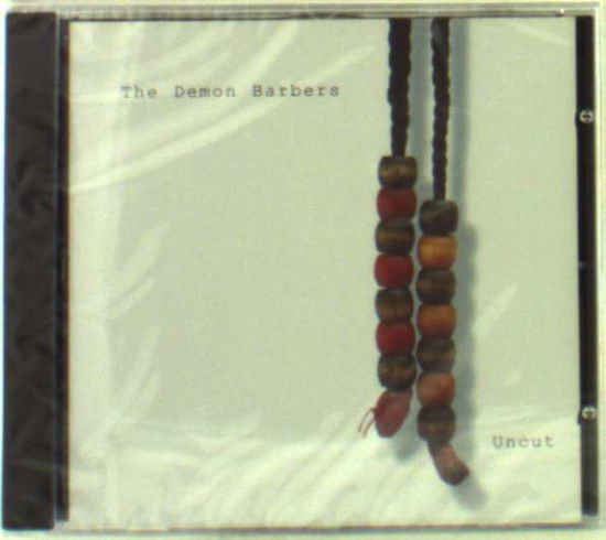 Cover for Demon Barbers the · Uncut (CD) (2009)