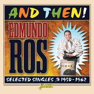 Cover for Edmundo Ross · And Then! - Selected Singles, 1950-1962 (CD) (2025)