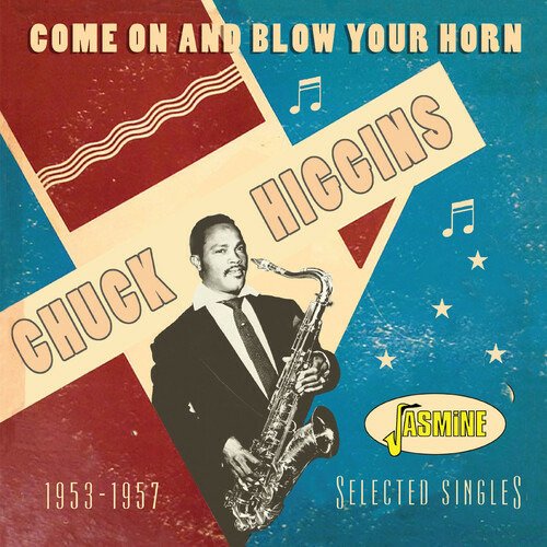 Come On And Blow Your Horn: Selected Singles 1953-1957 - Chuck Higgins - Musik - JASMINE - 0604988323627 - 8. Juli 2022