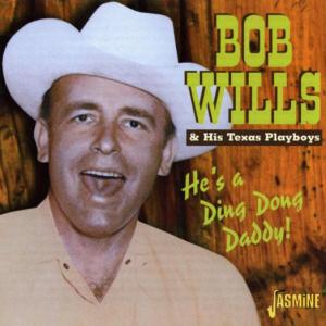 He's a Ding Dong Daddy - Wills,bob & His Texas Playboys - Música - JASMINE - 0604988352627 - 25 de julho de 2002