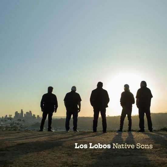 Native Sons - Los Lobos - Musik - NEW WEST RECORDS - 0607396651627 - 30. Juli 2021