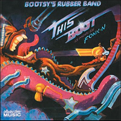 Collins Bootsy / Bootsys Rubb · This Boot is Made for Fonk-n (CD) (2015)