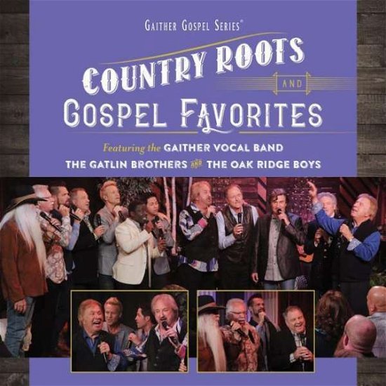 Cover for Gaither Vocal Band, the Oak Ridge Boys &amp; the Gatlin Brothers · Country Roots and Gospel (CD) (2018)