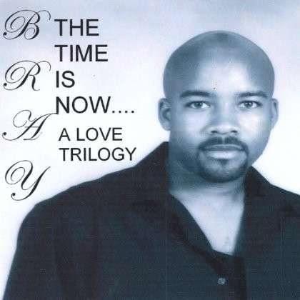 Cover for Bray · Time is Nowa Love Trilogy (CD) (2004)