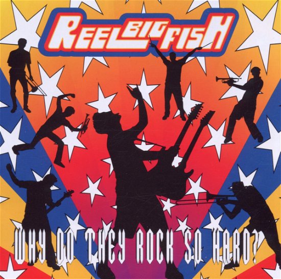 Cover for Reel Big Fish · Reel Big Fish - Why Do They Rock So Hard? (CD) (2002)