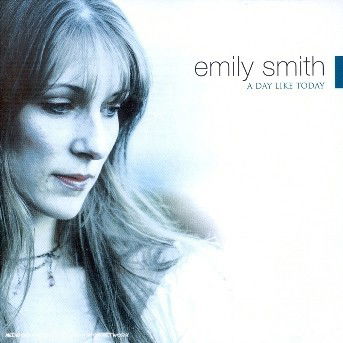 A Day Like Today - Smith Emily - Musik - STV - 0640891171627 - 25. februar 2003