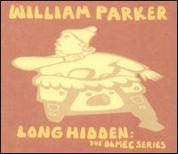 Cover for William Parker · Long Hidden: the Olmec Series (CD) (2006)