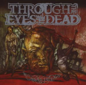 Cover for Through The Eyes Of The Dead · Malice (CD) (2017)