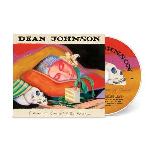 Cover for Dean Johnson · Hope We Can Still Be Friends (CD) (2025)