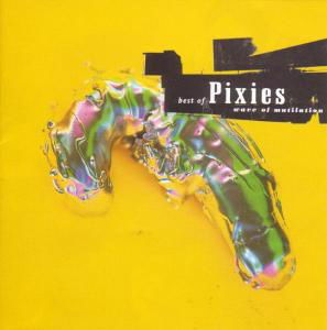 Best Of The Pixies - Wave Of Mutilation - Pixies - Musiikki - 4AD - 0652637240627 - maanantai 3. toukokuuta 2004