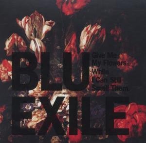 Cover for Blu &amp; Exile · Give Me My Flowers While I Can Still Smell Them (CD) (2012)