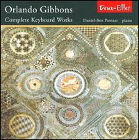 Gibbons - Complete Keyboard Works - Daniel-ben Pienaar - Musik - DEUX ELLES - 0666283112627 - 17. september 2007