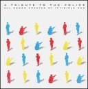 Various Artists - Tribute to Police - Musiikki - BIG EYE MUSIC - 0666496400627 - maanantai 14. joulukuuta 2020