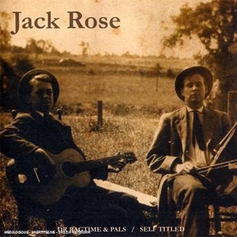 Cover for Jack Rose · Dr Ragtime &amp; His Pals (CD) (2008)