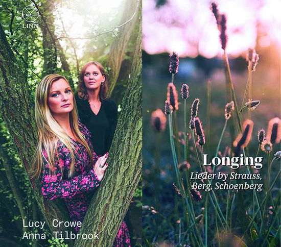 Cover for Lucy Crowe / Anna Tilbrook · Longing. Lieder By Strauss. Berg. Schoenberg (CD) (2021)