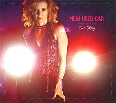 Cover for Sue Foley · New Used Car (CD) (2006)