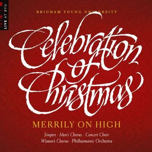 Cover for Hayes / Helvey / Byu Combined Choirs &amp; Orch · Celebration of Christmas: Merry (CD) (2011)