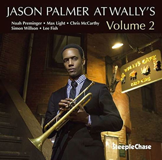 Jason Palmer At Wally's Vol. 2 - Jason Palmer - Muzyka - STEEPLECHASE - 0716043185627 - 15 czerwca 2018