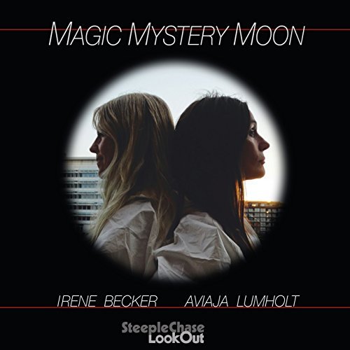 Magic Mystery Moon - Becker, Irene / Aviaja Lumholt - Muziek - STEEPLECHASE - 0716043312627 - 5 november 2015